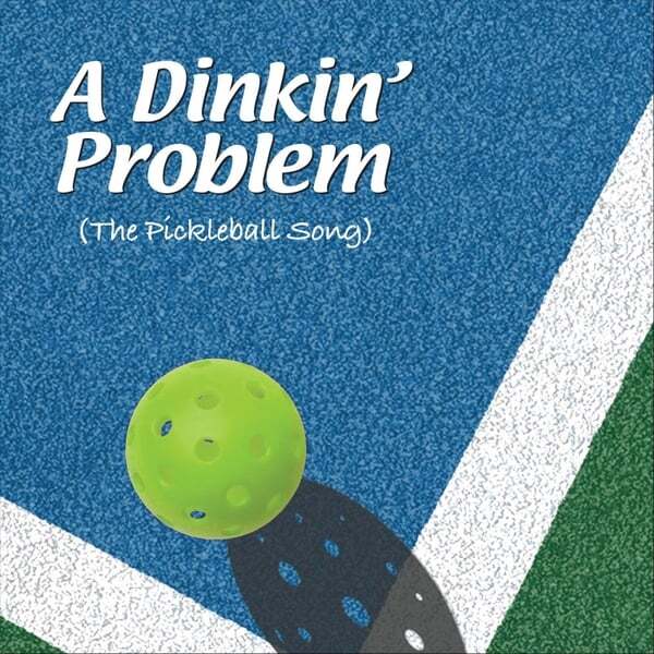 Cover art for A Dinkin' Problem (The Pickleball Song)